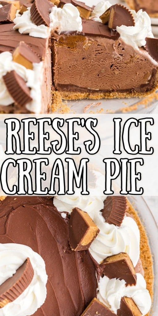 overhead and side view of peanut butter chocolate ice cream pie topped with whipped cream and reese's peanut butter cups with text overlay
